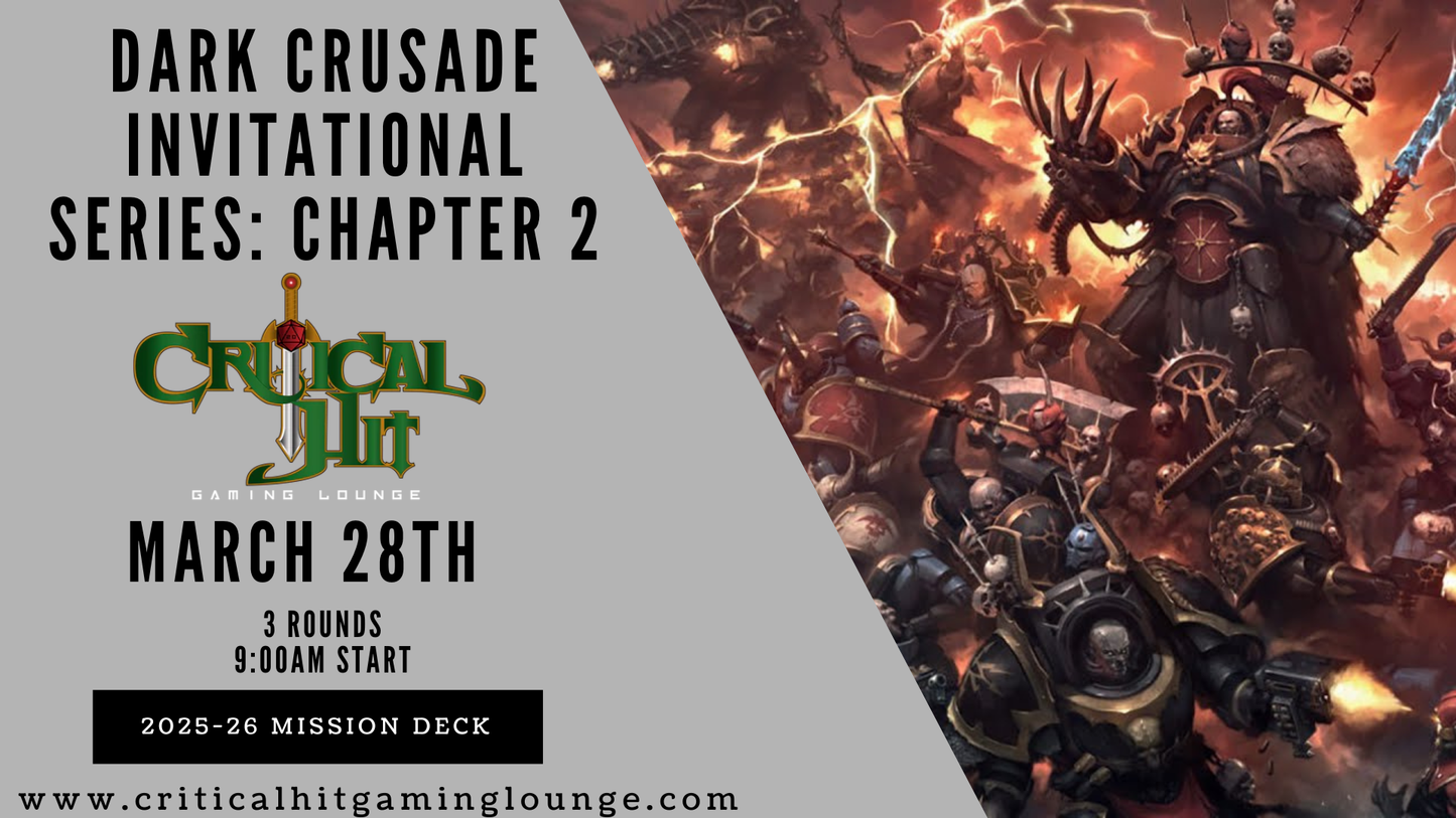 Dark Crusade Invitational Series: Chapter 2 -March 28 2026