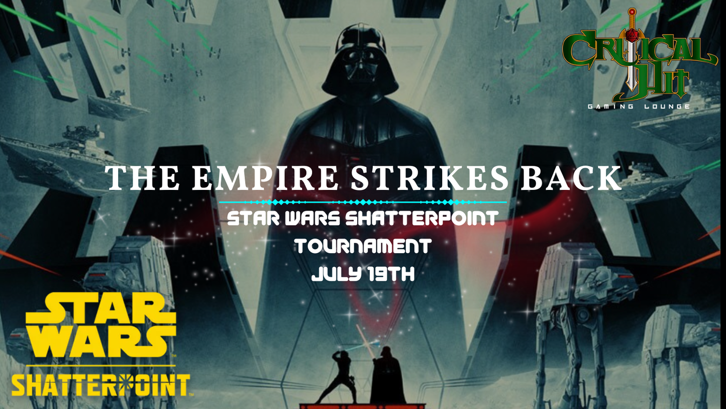 The Empire Strikes Back - Shatterpoint Tournament - July 19th
