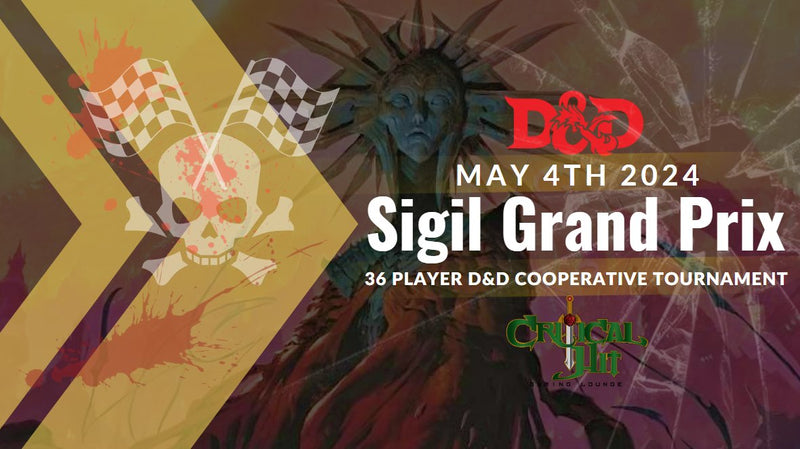 Sigil Grand Prix- 36 Dungeons and Dragons Adventure- May 4th 2024