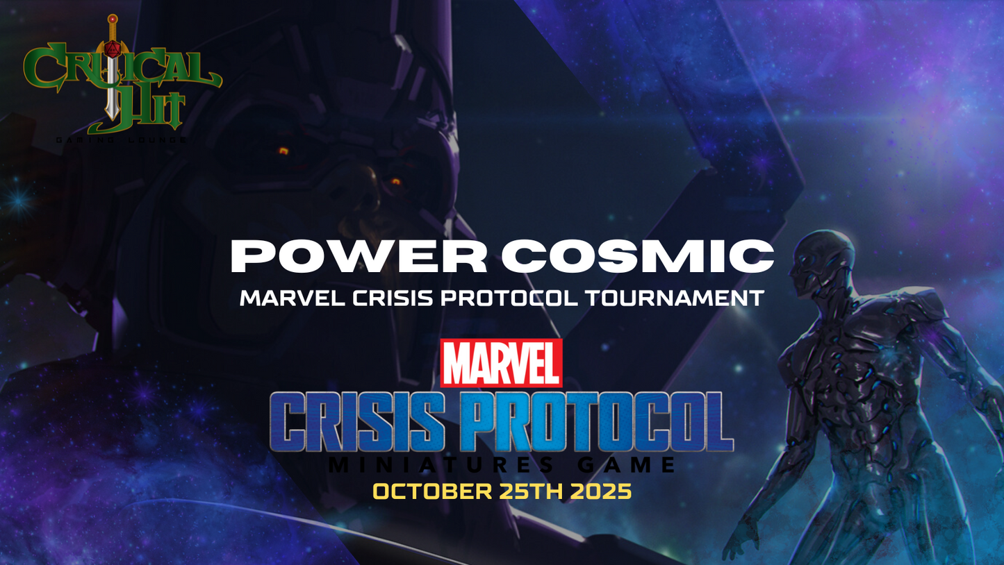 Power Cosmic - Marvel Crisis Protocol Tournament - October 25th