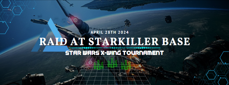 Raid at Starkiller Base X-Wing Tournament